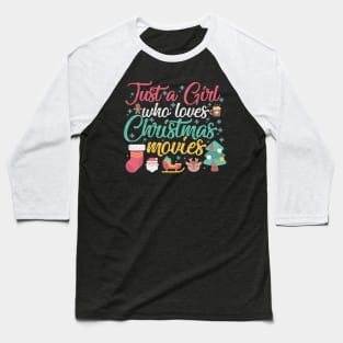 Just a Girl who loves Christmas Movies Baseball T-Shirt